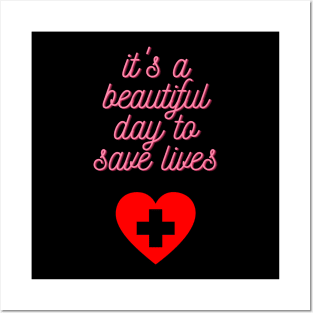 It's a Beautiful Day to Save Lives Cute Gift for Nurses Posters and Art